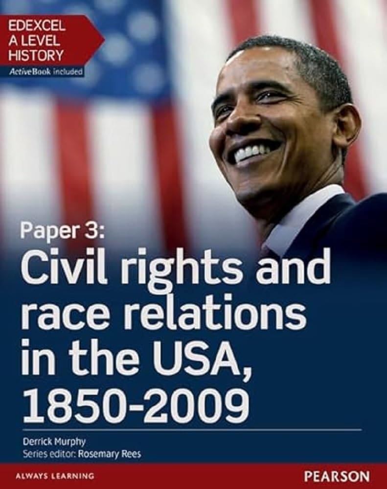 Pearson Edexcel A Lvl History, Pp 3: Civil rights and race relations