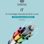 Cambridge ICT for Cambridge Int AS & A Lvl Practical Wkbk
