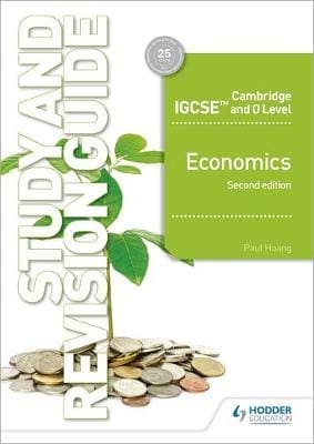 Hodder Cambridge IGCSE and O Economics Study 2ED