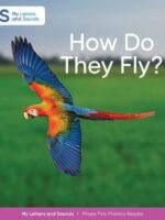 Schofield My Letters and Sounds How do They Fly?