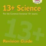 CGP 13+ Science Revision Guide for Common Entrance (SIRT4)
