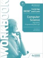 Hodder Cambridge IGCSE and O Computer Science Wkbk