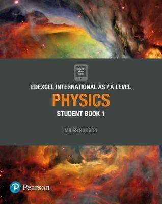 Pearson Edexcel Inter AS Lvl Physics Student bk 1