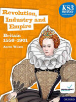 KS3 History Revolution, Industry, Empire 4ED (Oxford)